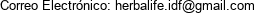 Correo Electrónico: herbalife.idf@gmail.com 