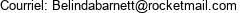 Courriel: Belindabarnett@rocketmail.com 