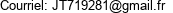 Courriel: JT719281@gmail.fr 
