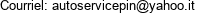 Courriel: autoservicepin@yahoo.it 