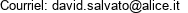 Courriel: david.salvato@alice.it 