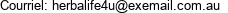 Courriel: herbalife4u@exemail.com.au 