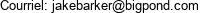 Courriel: jakebarker@bigpond.com 