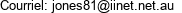 Courriel: jones81@iinet.net.au 