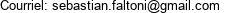 Courriel: sebastian.faltoni@gmail.com 
