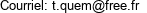 Courriel: t.quem@free.fr 