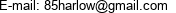 E-mail: 85harlow@gmail.com 