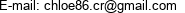 E-mail: chloe86.cr@gmail.com 