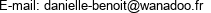 E-mail: danielle-benoit@wanadoo.fr 