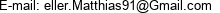 E-mail: eller.Matthias91@Gmail.com 