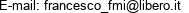 E-mail: francesco_fmi@libero.it 