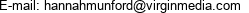 E-mail: hannahmunford@virginmedia.com 