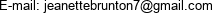 E-mail: jeanettebrunton7@gmail.com 