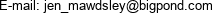 E-mail: jen_mawdsley@bigpond.com 