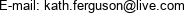 E-mail: kath.ferguson@live.com 
