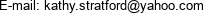 E-mail: kathy.stratford@yahoo.com 