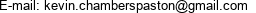 E-mail: kevin.chamberspaston@gmail.com 