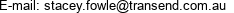 E-mail: stacey.fowle@transend.com.au 
