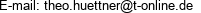 E-mail: theo.huettner@t-online.de 