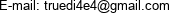 E-mail: truedi4e4@gmail.com 