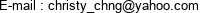 E-mail : christy_chng@yahoo.com 