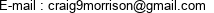 E-mail : craig9morrison@gmail.com 