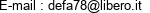 E-mail : defa78@libero.it 