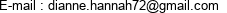 E-mail : dianne.hannah72@gmail.com 