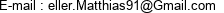 E-mail : eller.Matthias91@Gmail.com 