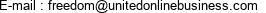 E-mail : freedom@unitedonlinebusiness.com 