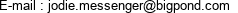 E-mail : jodie.messenger@bigpond.com 
