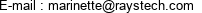 E-mail : marinette@raystech.com 