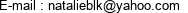E-mail : natalieblk@yahoo.com 