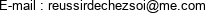 E-mail : reussirdechezsoi@me.com 