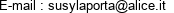 E-mail : susylaporta@alice.it 