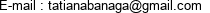 E-mail : tatianabanaga@gmail.com 
