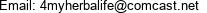 Email: 4myherbalife@comcast.net 