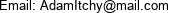 Email: AdamItchy@mail.com 