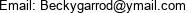 Email: Beckygarrod@ymail.com 