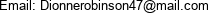 Email: Dionnerobinson47@mail.com 