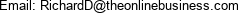 Email: RichardD@theonlinebusiness.com 