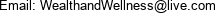 Email: WealthandWellness@live.com 