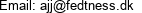 Email: ajj@fedtness.dk 