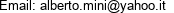 Email: alberto.mini@yahoo.it 