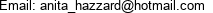 Email: anita_hazzard@hotmail.com 