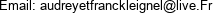 Email: audreyetfranckleignel@live.Fr 