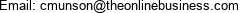 Email: cmunson@theonlinebusiness.com 