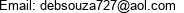 Email: debsouza727@aol.com 