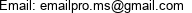 Email: emailpro.ms@gmail.com 