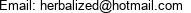 Email: herbalized@hotmail.com 